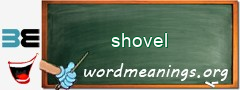 WordMeaning blackboard for shovel